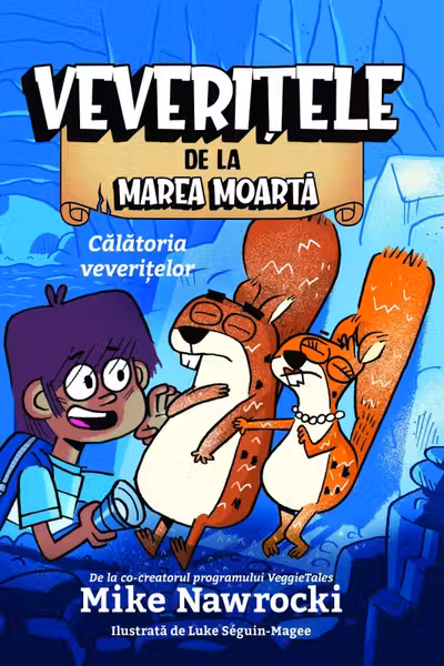 Veveritele de la Marea Moarta. Volumul 1: Calatoria veveritelor