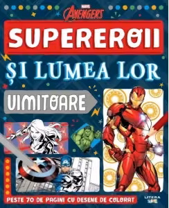MARVEL. AVENGERS. SUPEREROII SI LUMEA LOR UIMITOARE. Peste 70 de pagini cu desene de desenat