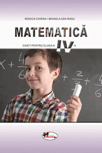 Matematica. Caietul elevului pentru clasa a IV-a