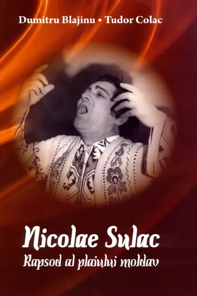 Nicolae Sulac: Rapsod al plaiului moldav