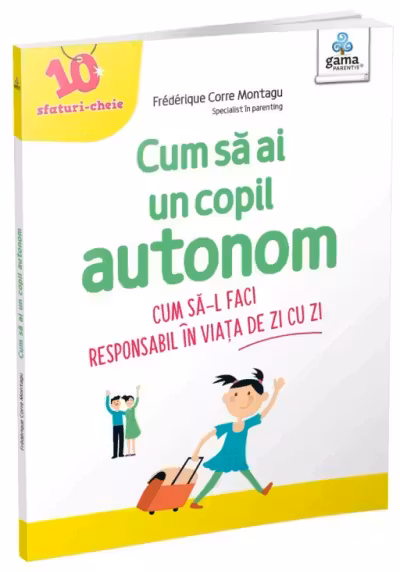 Cum sa ai un copil autonom