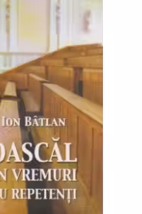 Dascal in vremuri cu repetenti
