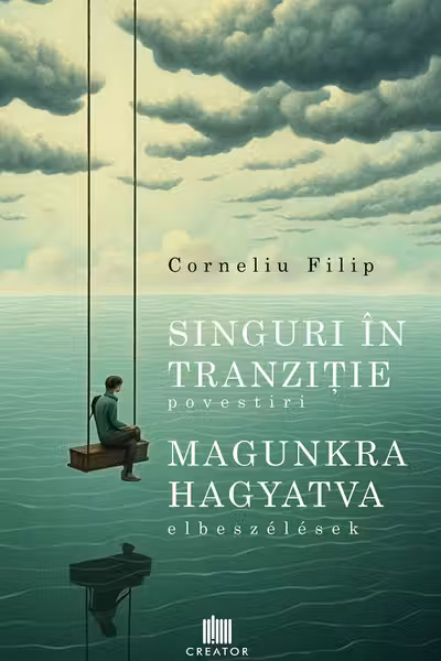 Singuri in tranzitie (povestiri). Magunkra hagyatva (elbeszelesek)