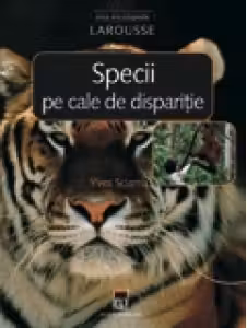 Specii pe cale de disparitie. Larousse