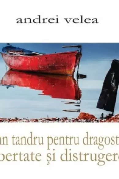 Imn tandru pentru dragoste, libertate și distrugere
