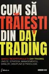 Cum sa traiesti din Day Trading