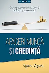 Afaceri, muncă și credință