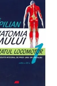 Anatomia omului Vol.1 Aparatul locomotor