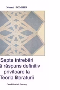 Sapte intrebari fara raspuns definitiv la Teoria literaturii