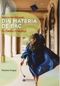 Daca te-ntreaba profa... din materia de BAC la limba romana