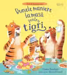 Bunele maniere la masa pentru tigri (Usborne)