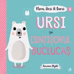 Flora Ursi & Bursi 5. Ursi si dintisorul buclucas