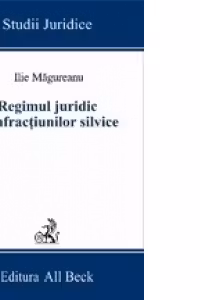 Regimul juridic al infractiunilor silvice