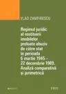 Regimul juridic al restituirii imobilelor preluate abuziv de către stat în perioada 6 martie 1945 - 22 decembrie 1949. Analiză comparativă și jurimetrică