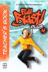 Full Blast Plus 4 Teacher's book - H. Q. Mitchell, Marileni Malkogianni