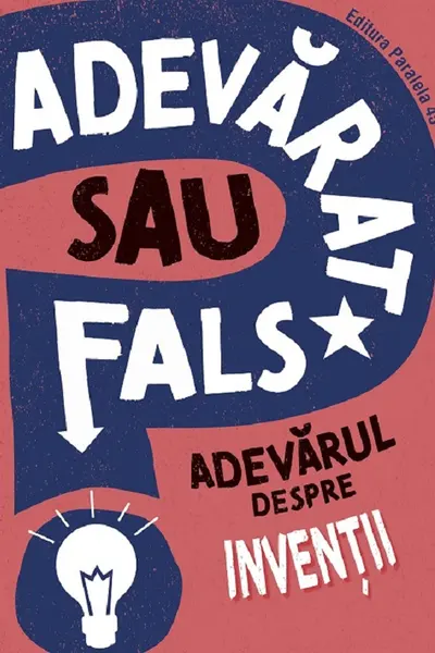 Adevarat sau fals? Adevarul despre inventii