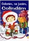 Coloram, ne jucam, colindam