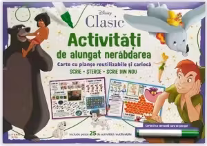 DISNEY CLASIC. ACTIVITATI DE ALUNGAT NERABDAREA. Carte cu planse reutilizabile si carioca