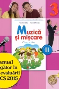 Muzica si miscare. Manual pentru clasa a 3-a. Semestrul 2