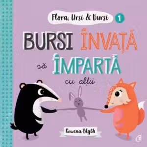 Flora Ursi & Bursi 1. Bursi invata sa imparta cu altii
