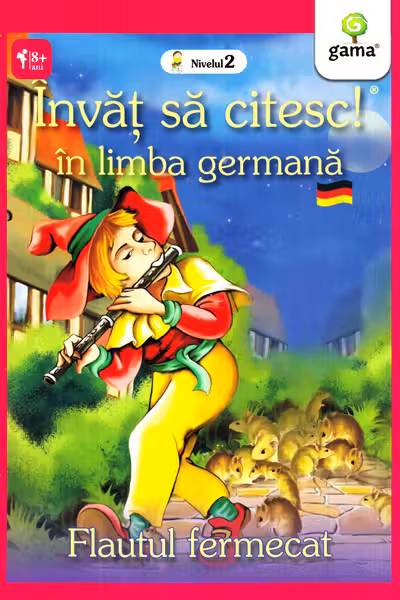 Invat sa citesc in limba germana! Flautul fermecat. Nivelul 2