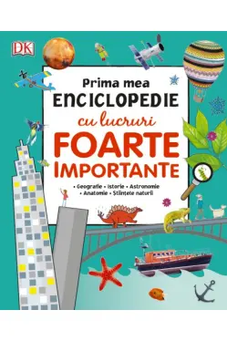 Prima mea enciclopedie cu lucruri foarte importante