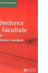 Admiterea in facultate. Teste de Limba Romana