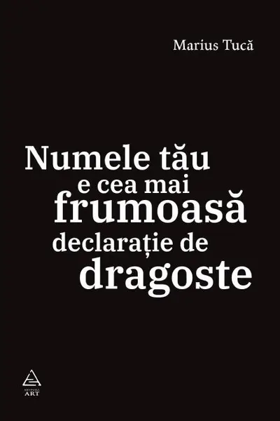 Numele tau e cea mai frumoasa declaratie de dragoste