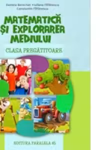 Matematica si explorarea mediului. Clasa pregatitoare - 2015