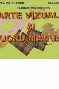 Arte vizuale si lucru manual. Clasa pregatitoare