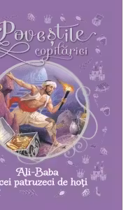 Povestile copilariei. Ali Baba si cei 40 de hoti