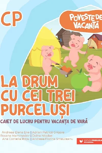 Poveste de vacanta – La drum cu cei trei purcelusi: clasa pregatitoare