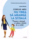 COPILUL MEU NU VREA SA MEARGA LA SCOALA. Julien Masson