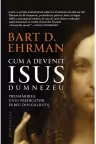 Cum a devenit Isus Dumnezeu