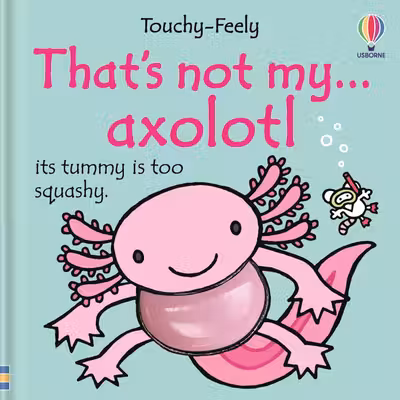 That's not my axolotl...