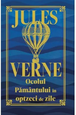 Ocolul Pamantului in 80 de zile. Editie de colectie