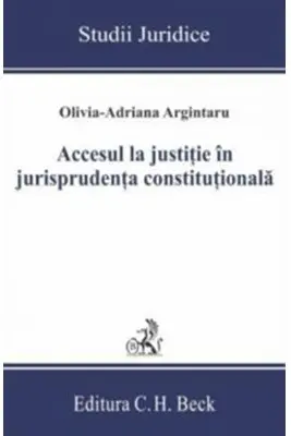 Accesul la justitie in jurisprudenta constitutionala
