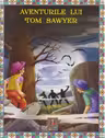 Povesti ilustrate - Aventurile lui Tom Sawyer