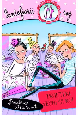 Prieteni vechi si noi (vol. 3 Pantofiorii roz)