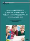 Tehnici, instrumente si metode de evaluare a rezultatelor prescolarilor si scolarilor mici - Otilia Sanda Bersan (coord.)