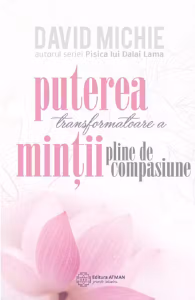 Puterea transformatoare a mintii pline de compasiune