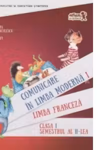 Comunicare in limba moderna 1 - Limba franceza - Clasa I, semestrul al II-lea (contine CD)