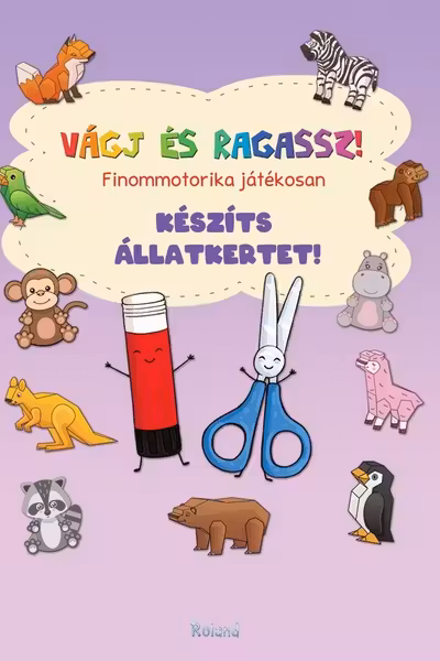 Vágj és ragassz! Finommotorika játékosan: Készíts állatkertet!