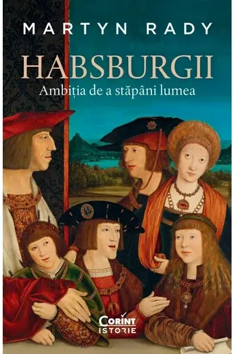 Habsburgii. Ambitia de a stapani lumea