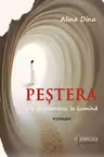 Peştera. De la Întuneric la Lumină (roman)
