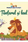 PRIMELE MELE POVESTI. TANTARUL SI LEUL