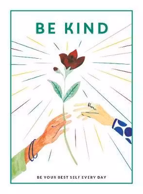 Be Kind: Be Your Best Self Every Day