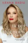 TACEREA NU E INTOTDEAUNA DE AUR.