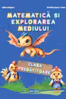 Matematica si explorarea mediului. Clasa pregatitoare