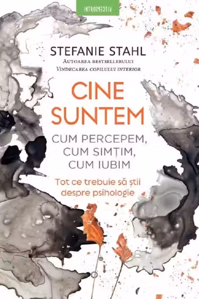 Introspectiv. CINE SUNTEM. Cum percepem cum simtim cum iubim.